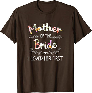 I Loved Her First Bridal Shower Mother of The Bride