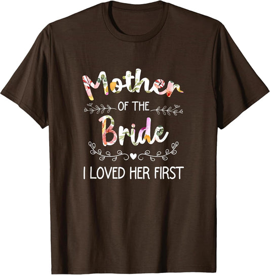 I Loved Her First Bridal Shower Mother of The Bride