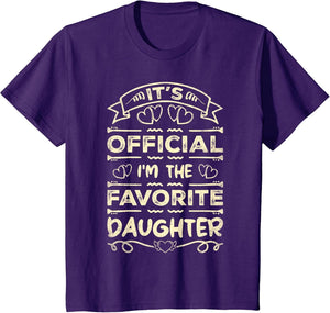 It's Official I'm The Favorite Daughter Funny Sayings