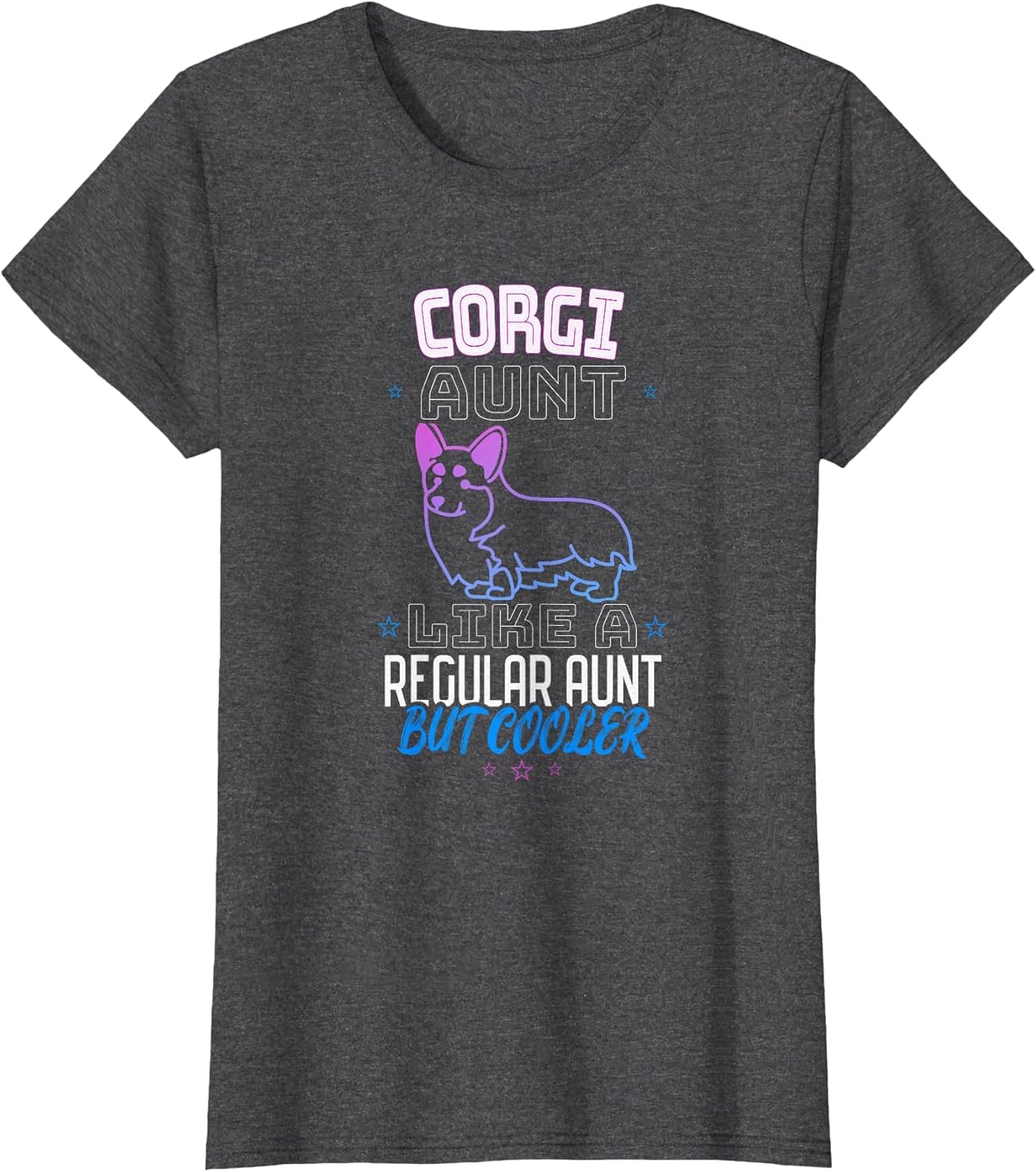 Corgi Aunt Like A Regular Aunt BUT Cooler
