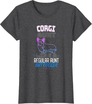 Corgi Aunt Like A Regular Aunt BUT Cooler