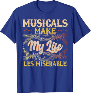 Musicals Make My Life Les Miserable Vintage Apparel