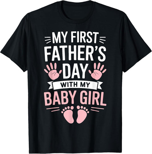 My First Fathers Day with Baby Girl Funny First Time Dad