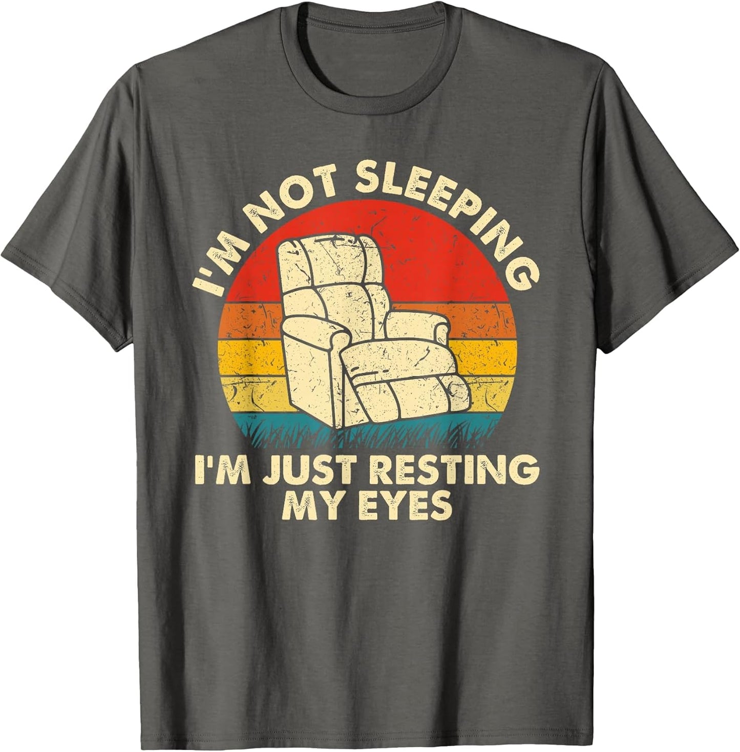 I'm Not Sleeping I'm Just Resting My Eyes Fathers Dad Joke