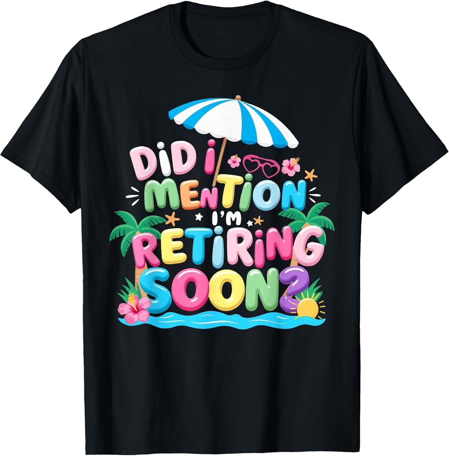 Groovy Did I Mention I'm Retiring Soon Retirement