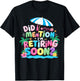 Groovy Did I Mention I'm Retiring Soon Retirement
