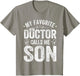 My Favorite Doctor Calls Me Son Funny Saying
