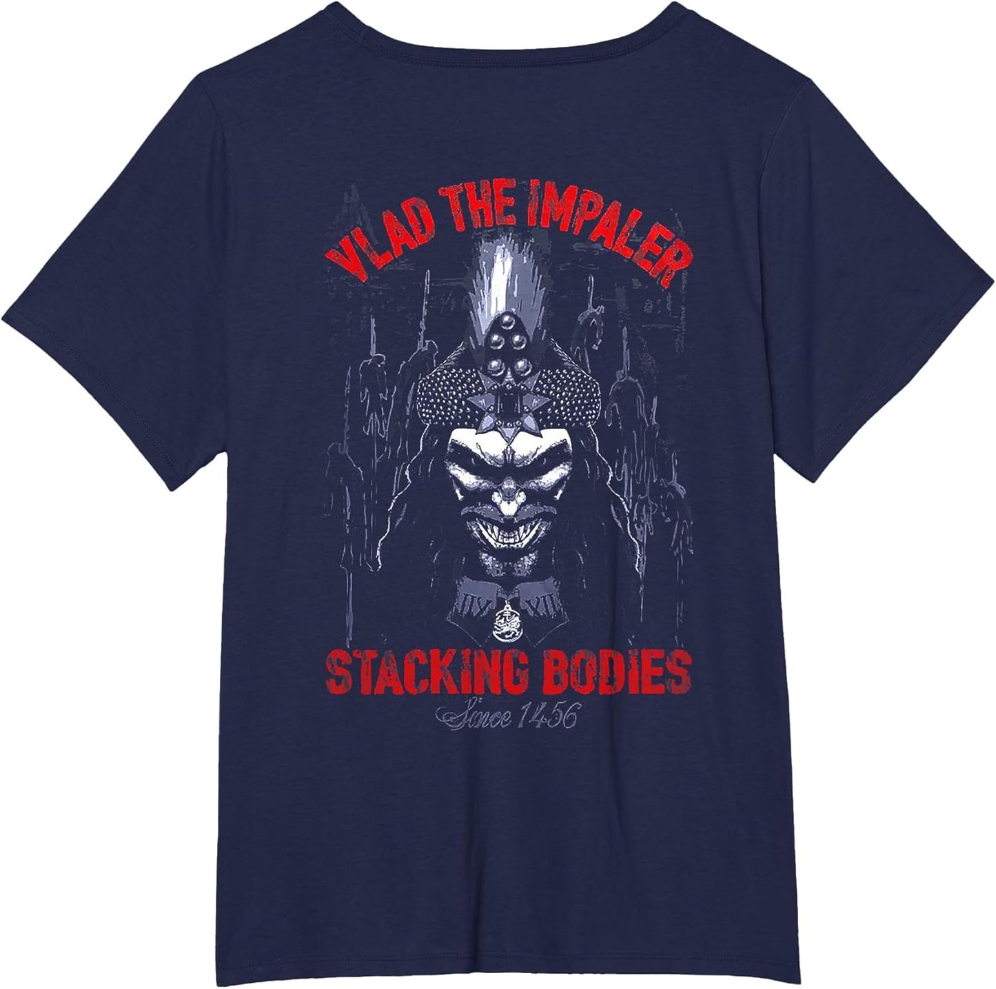 Vlad The Impaler Stacking Bodies Since 1456 (on Back)