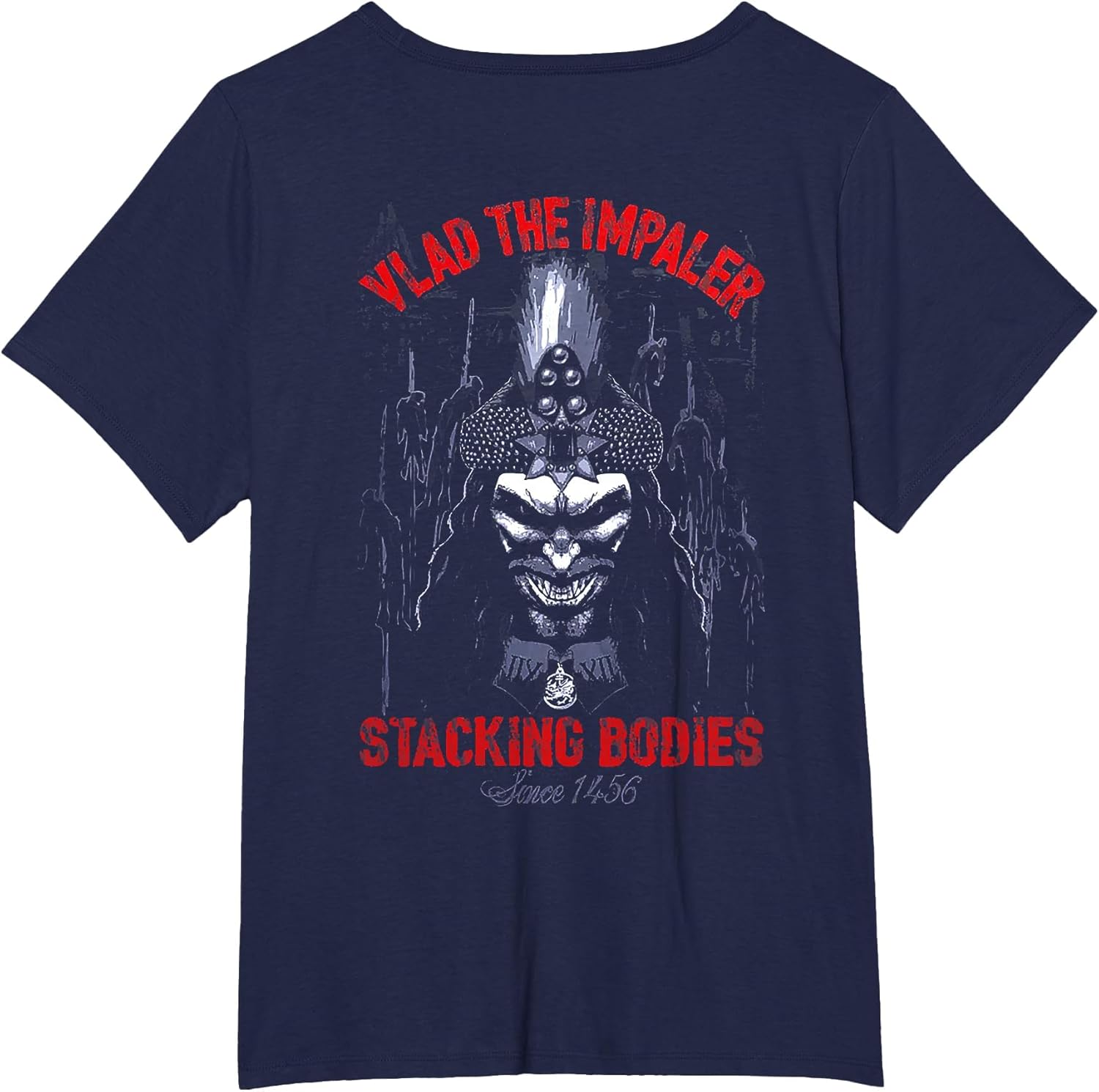 Vlad The Impaler Stacking Bodies Since 1456 (on Back)