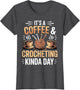 It's A Coffee and Crocheting Kinda Day Funny Crochet
