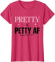 Pretty & Petty AF