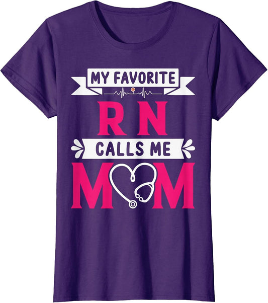 My Favorite RN Registered Nurse Calls Me Mom Mother's Day
