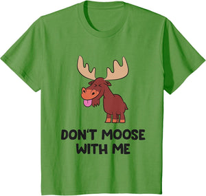 Don't Moose with Me Cute Moose
