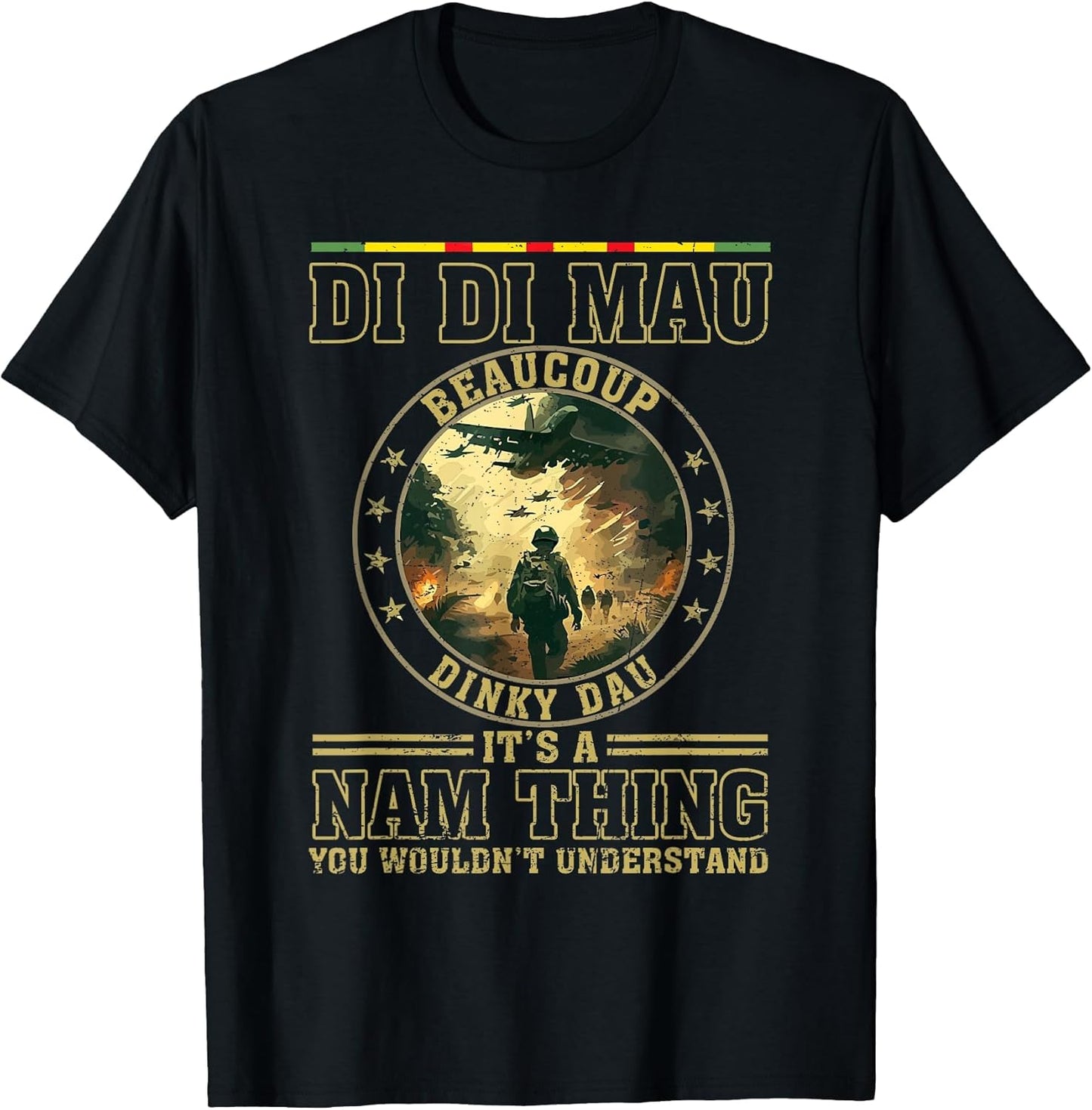 Di Di Mau It's NAM Thing Dinky Dau Funny Vietnam Veteran