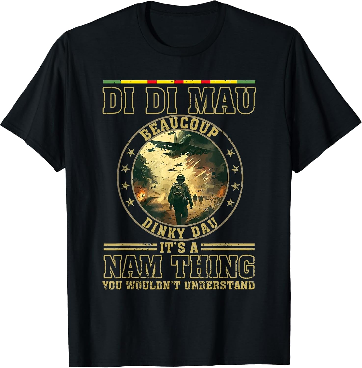 Di Di Mau It's NAM Thing Dinky Dau Funny Vietnam Veteran