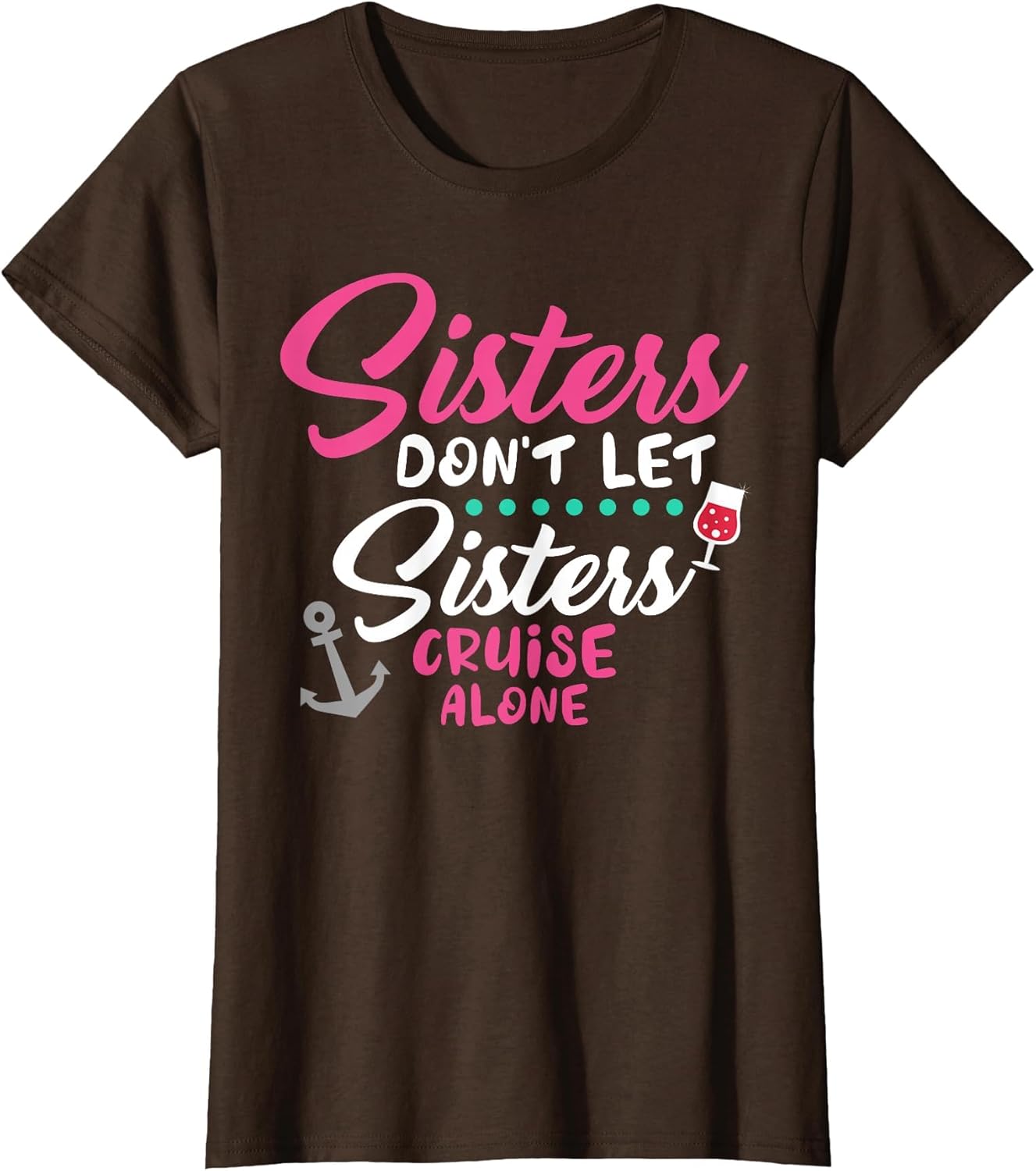Sisters Don't Cruise Along Funny Cruising Girls Trip 2025