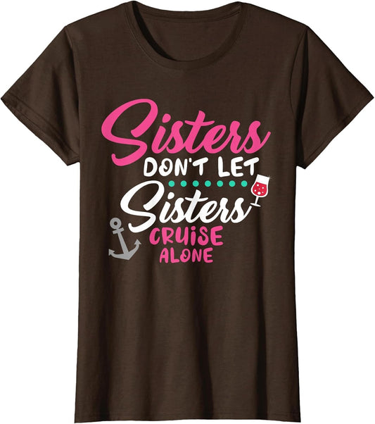 Sisters Don't Cruise Along Funny Cruising Girls Trip 2025