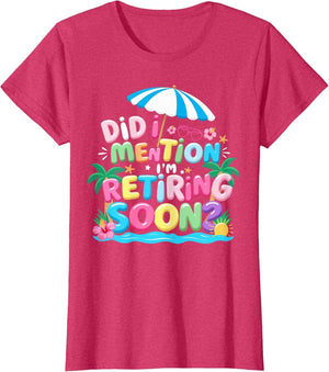 Groovy Did I Mention I'm Retiring Soon Retirement