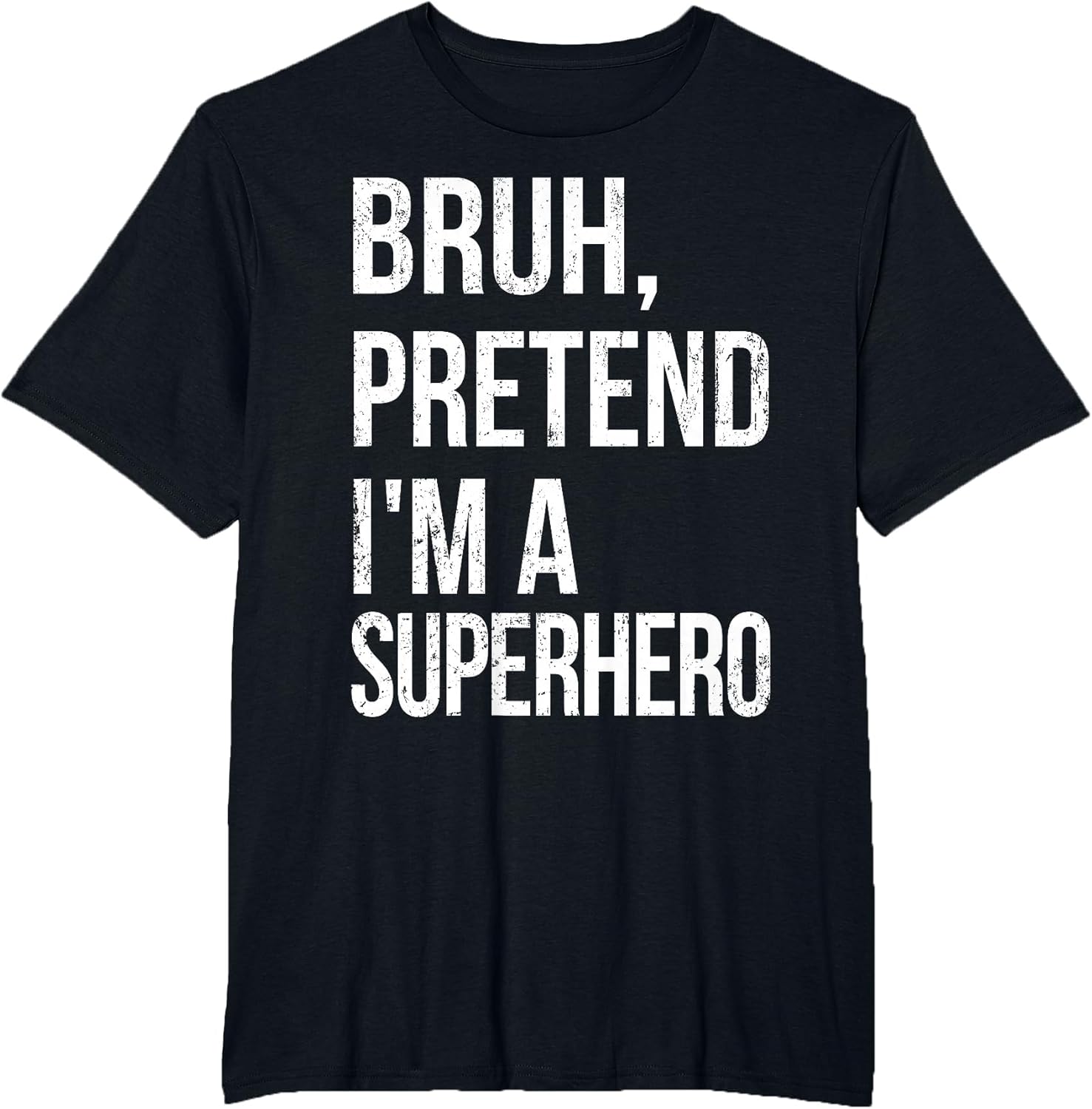 Bruh Pretend I'm A Superhero Halloween Lazy Easy DIY Costume