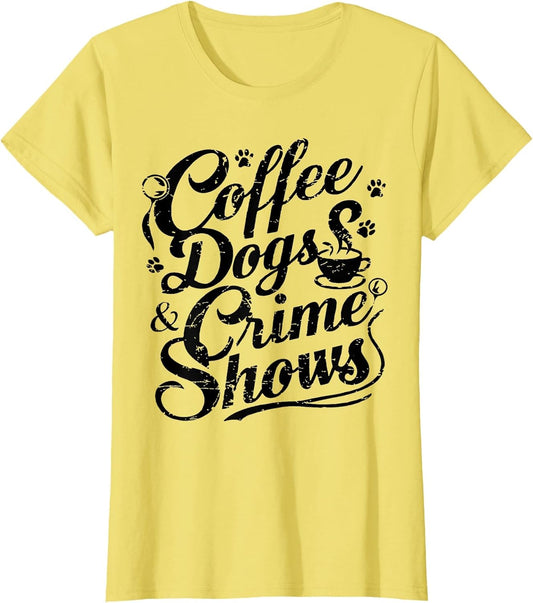 Coffee Dogs Crime Shows Funny Coffee Dog Lovers