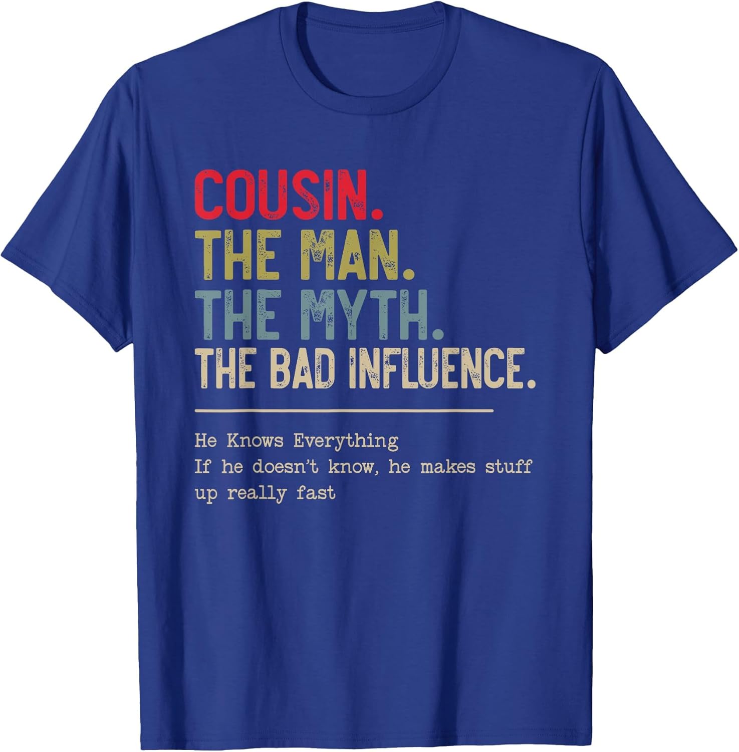Cousin The Man The Myth The Bad Influence for Cousin