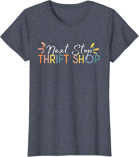 Next Stop Thrift Shop Thrifting Lover