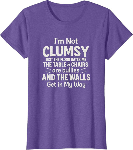 I'm Not Clumsy Funny Quote Sarcastic Men Women Boys Girls