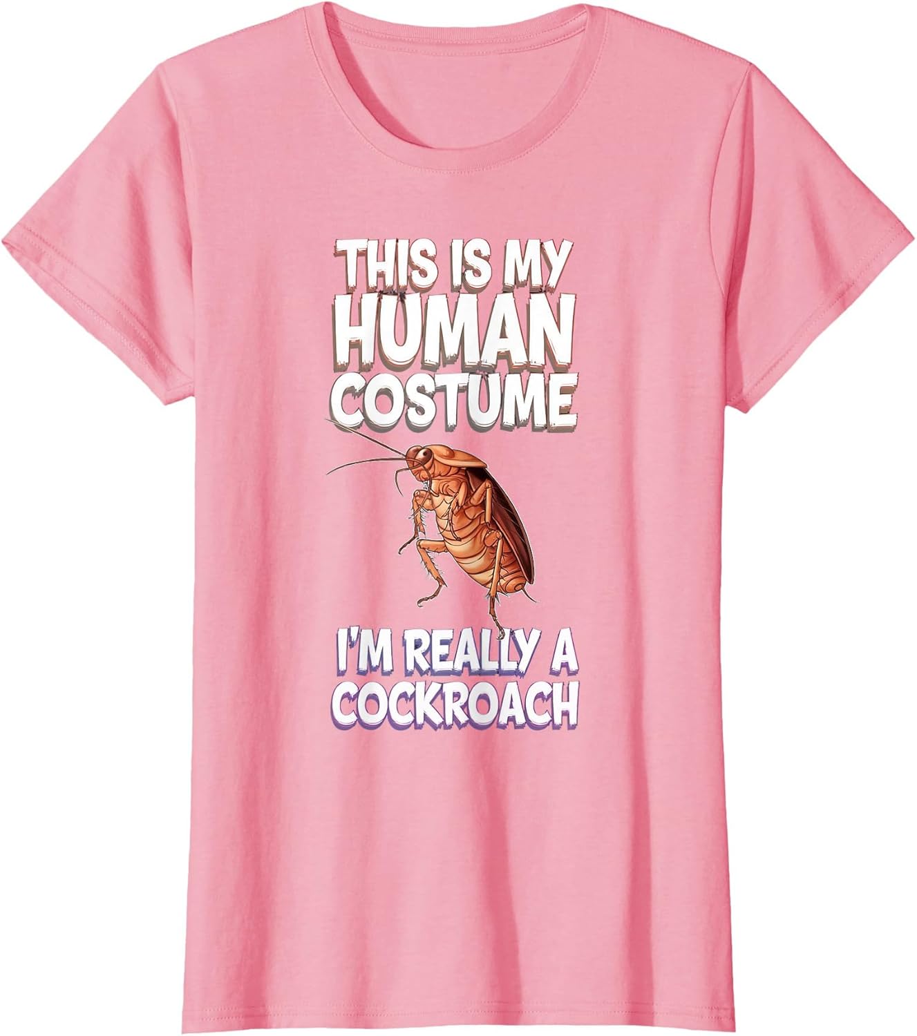Halloween This is My Human Costume I'm Really A Cockroach