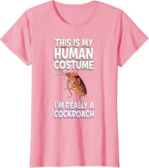 Halloween This is My Human Costume I'm Really A Cockroach
