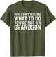 You Can't Tell Me What to Do You're Not My Grandson