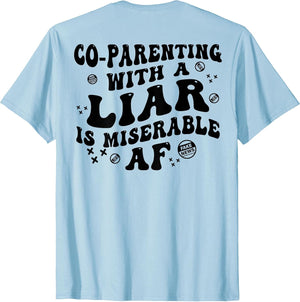 Co-Parenting with A Liar is Miserable Af (on Back)