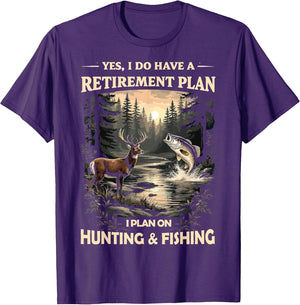 Retirement Plan on Hunting & Fishing Fisherman Hunter Dad
