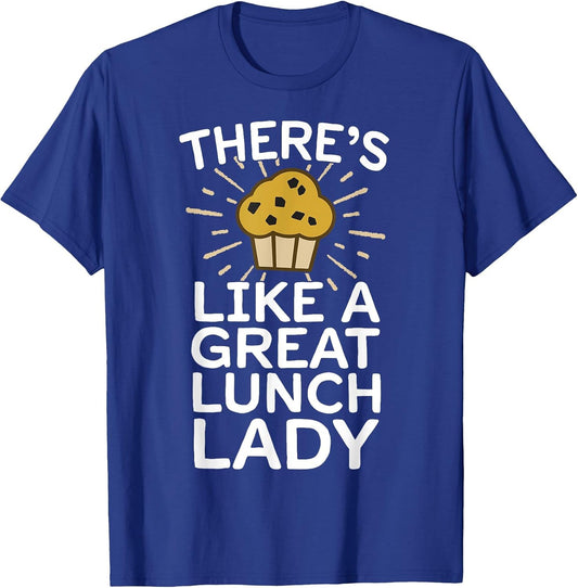 There's Muffin Like A Great Lunch Lady Food Pun Cafeteria