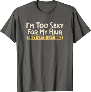 I’m Too Sexy for My Hair That’s Why It Isn’t There