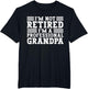 Retirement I'm Not Retired I'm A Professional Grandpa