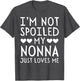 I'm Not Spoiled My Nonna Just Loves Me Funny Grandchild