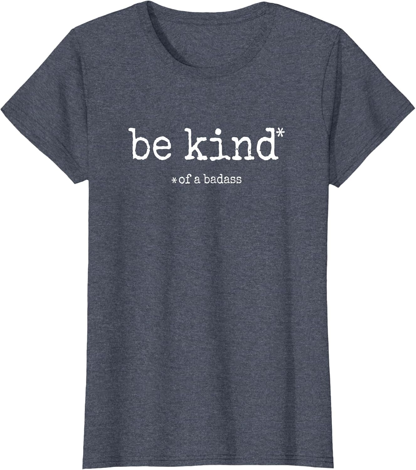 Be Kind of A Badass - Sarcastic Funny Advice Novelty Graphic