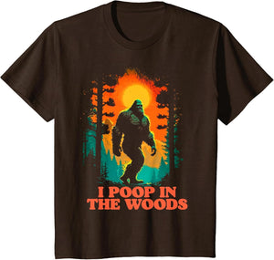 I Poop in The Woods Funny Bigfoot Hiking Sasquatch Retro