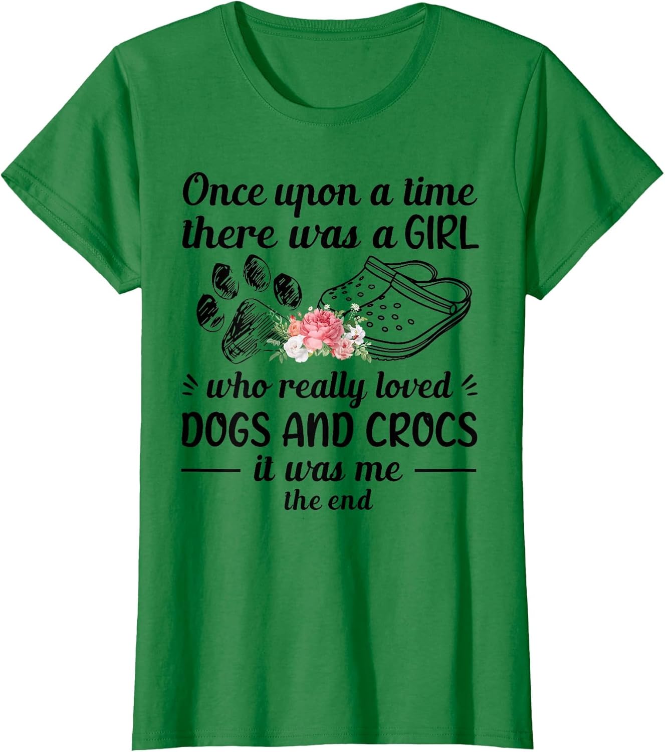 Once Upon A Time There was A Girl Really Loved Dog & Crocs