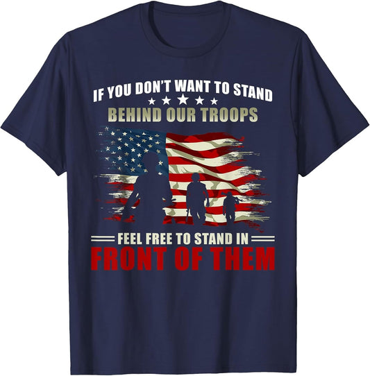Veterans Day - If You Dont Want to Stand Behind Our Troops