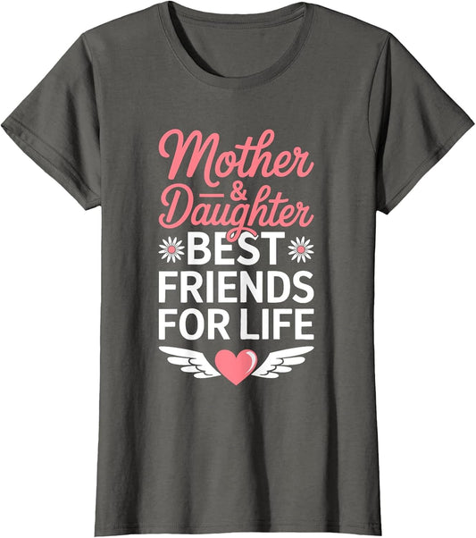 Mother and Daughter Best Friends for Life Shirt Mothers Day