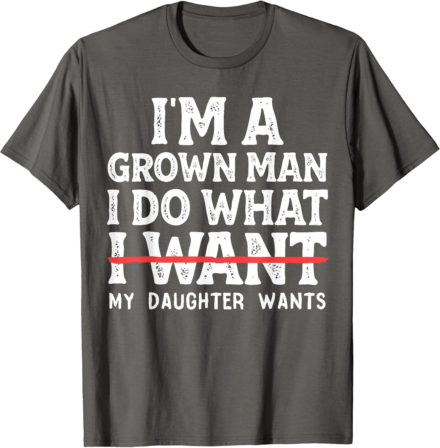 Funny Dad Father I'm A Grown Man I Do What My Daughter Wants