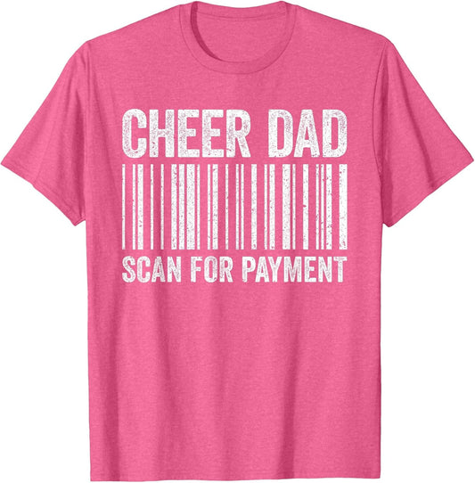 Cheer Dad Scan for Payment Shirt Cheerleading Fathers Day