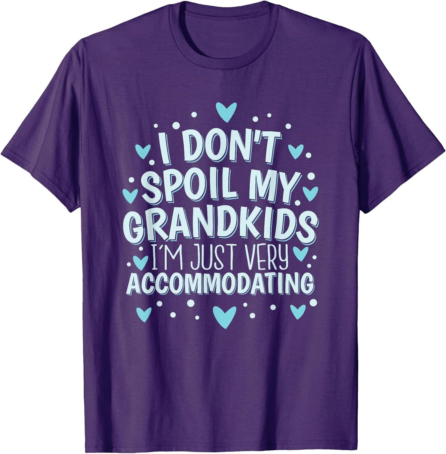 I Don't Spoil My Grandkids I’m Just Very Accommodating