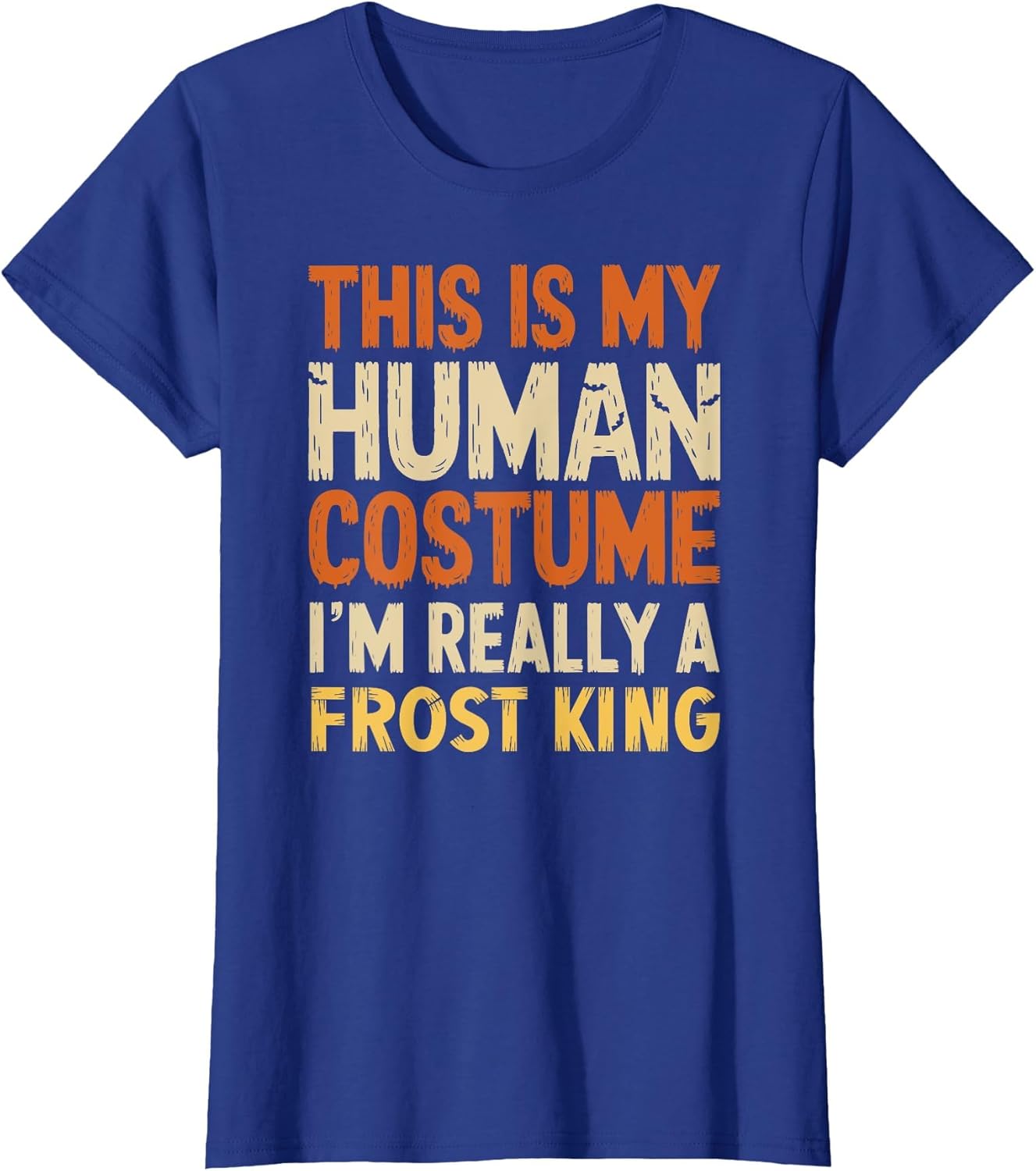 This is My Human Costume I'm Really A Frost King Halloween