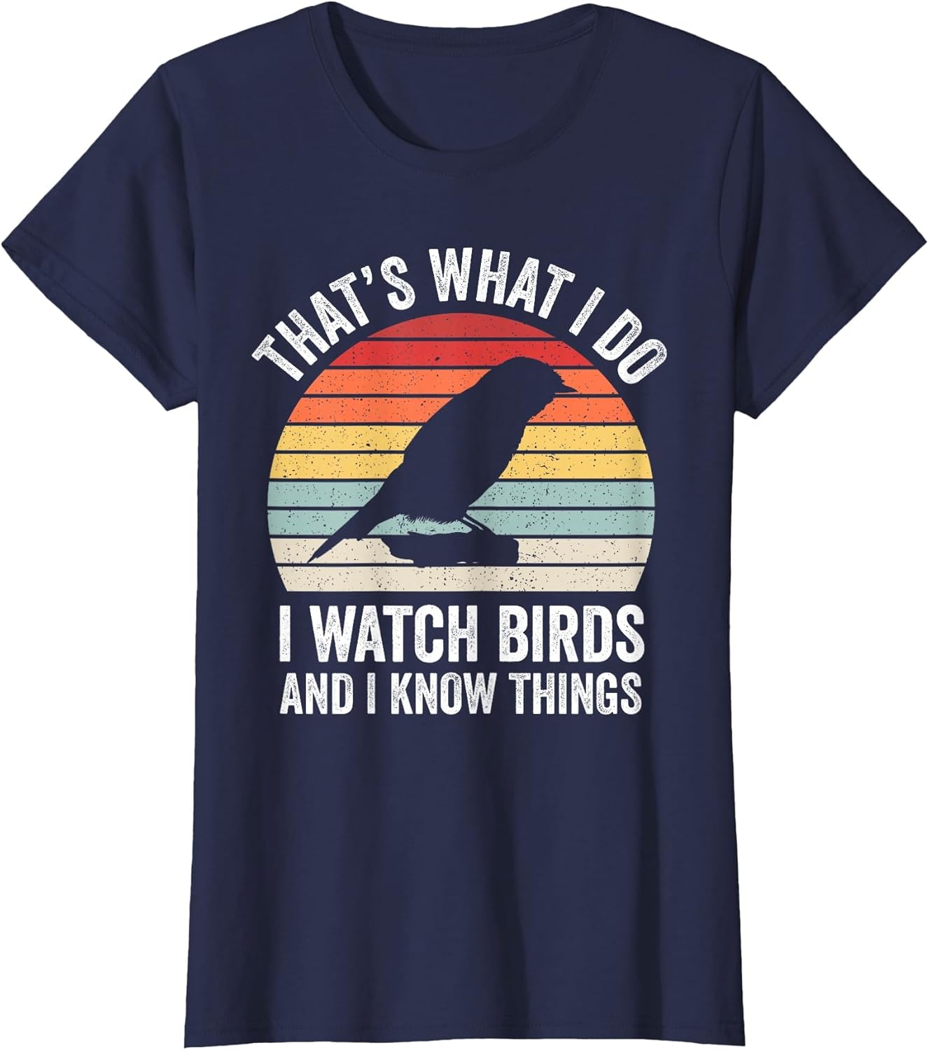 I Watch Birds I Know Things Funny Birdwatcher Birds Watching