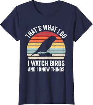 I Watch Birds I Know Things Funny Birdwatcher Birds Watching