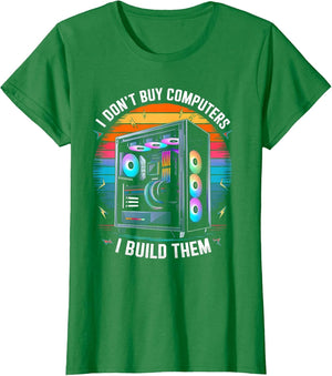 I Don't Buy Computers I Build Them PC Builder
