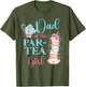 Dad of The Par-Tea Girl Floral Tea Party Birthday Family