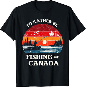 I'd Rather Be Fishing in Canada Angler Lake Fish Fisherman